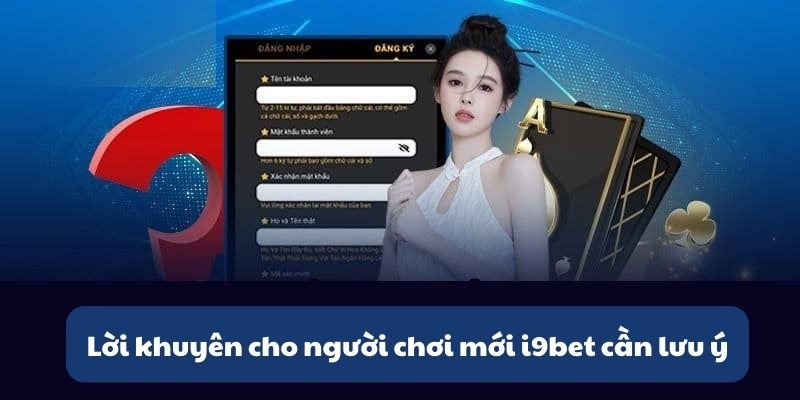 Lời khuyên cho người chơi mới i9bet cần lưu ý