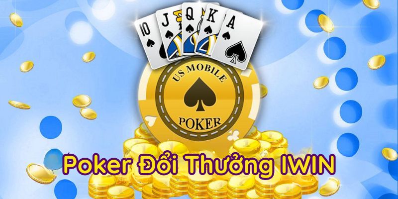 Poker Đổi Thưởng Iwin | Game Bài Uy Tín, Thắng Đậm Mỗi Ngày